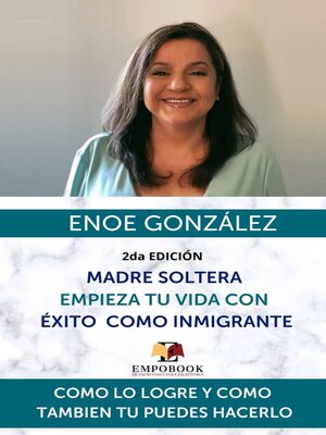 cover image of Madre Soltera Empieza Tu Vida Con Éxito Como Inmigrante